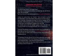 Smoker Rezepte: Über 100 BBQ Grill Rezepte - Sensationell einfach und raffiniert