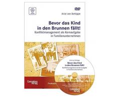 Bevor das Kind in den Brunnen fällt!: Konfliktmanagement als Kernaufgabe in Familienunternehmen