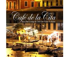 Café De La Cita, Vol. 2 (Jazzy Bar Lounge & Chill out Tunes to Relax)