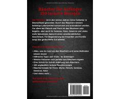 Räuchern für Anfänger: Die 150 besten und leckersten Rezepte zum Warm- und Kalträuchern mit und ohne Räucherofen. Das große Räucherkochbuch für ... mehr. Inkl. hilfreiche Tipps und Tricks