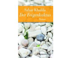 Der Feigenkaktus: Jubiläumsausgabe (Unionsverlag Taschenbücher Jubiläumsausgaben Rund um die Welt in 40 Jahren)