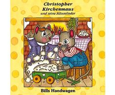 Bills Handwagen: Christopher Kirchenmaus und seine Mäuselieder 12