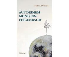 Auf deinem Mond ein Feigenbaum