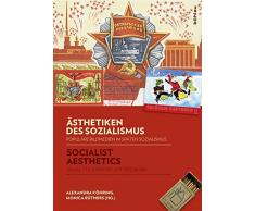Ästhetiken des Sozialismus/Socialist Aesthetics: Populäre Bildmedien im späten Sozialismus/Visual cultures of Late Socialism