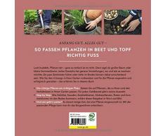 Und wie kommt das jetzt in die Erde?: Step by Step vom Pflanztopf bis zur herrlichen Pflanze (GU Garten Extra)