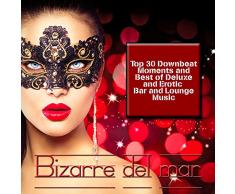 Bizarre Del Mar (Top 30 Downbeat Moments and Best of Deluxe Erotic Bar and Lounge Music) [Explicit]