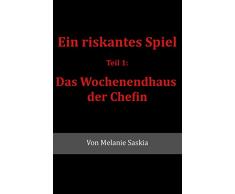 Ein riskantes Spiel - Das Wochenendhaus der Chefin
