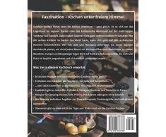 Outdoor Küche – Das Camping Kochbuch: Die 80 besten Rezepte für das Kochen im Freien (Dutch Oven Kochbuch, Lagerfeuer Kochbuch, Camping Küche, Camping kochen, Camping Rezepte, Dutch Oven Rezepte)