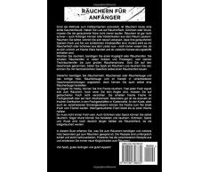 Räuchern für Anfänger: Das große Räucher Kochbuch mit über 70 leckeren Rezepten mit und ohne Räucherofen - Fisch, Fleisch, Wurst selber machen mit Räuchermehl & Pökelsalz Inkl. Warm- und Kalträuchern