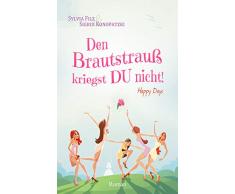 Den Brautstrauß kriegst DU nicht (Happy Days 1)