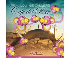 Cafe Del Bar Lounge Chillers Vol.2 (High quality music selection of loungism downbeat flavours)