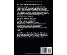 ✅✅KONTAKTGRILL REZEPTE: 222 geniale Rezepte für den Küchengrill! ✅✅ Fisch- und Fleischgerichte, Gemüse- und Salatgerichte, Snacks, Dessert, Pizza, Panini, Süßspeisen, Sandwichs, vegetarisch u.v.m.