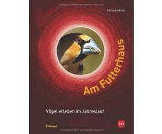 Am Futterhaus: Vögel erleben im Jahreslauf