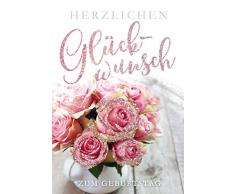 Geburtstag, Geburtstagskarte, Karte mit Glitzer, B6 im Format DIN B6 176 x 125 mm, Klappkarte inkl. Umschlag, Motiv: Rosenstrauss