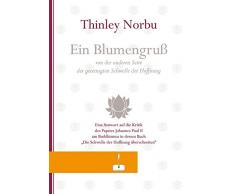 Ein Blumengruß: Ein Blumengruß von der anderen Seite der gereinigten Schwelle der Hoffnung. Eine Antwort auf die Kritik des Papstes Johannes Paul II am Buddhismus