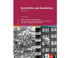 Geschichte und Geschehen - Themenhefte für die Oberstufe / Krisen, Umbrüche und Revoultionen: Die Krise des späten Mittelalters im 14./15. Jahrhundert, Mauerfall und Wende in der DDR 1989