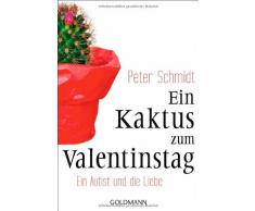 Ein Kaktus zum Valentinstag: Ein Autist und die Liebe