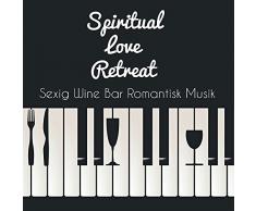 Spiritual Love Retreat - Sexig Wine Bar Romantisk Musik med Lounge Chillout Jazz Ljud