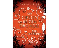 Der Ursprung (Der Orden der weißen Orchidee 2)