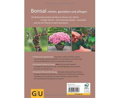 Bonsai ziehen, gestalten und pflegen: Schritt für Schritt zum Bonsaiprofi (GU PraxisRatgeber Garten)