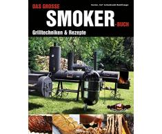 Das große Smoker-Buch: Grilltechniken & Rezepte