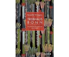 Treibhaus Bonn: Die politische Kulturgeschichte eines Romans (Beiträge zur Geschichte des Parlamentarismus und der politischen Parteien)