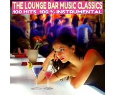 The Lounge Bar Music Classics (100 Hits 100% Instrumental)
