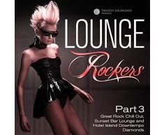 Lounge Rockers, Pt. 3 (Great Rock Chill out, Sunset Bar Lounge and Hotel Island Downtempo Diamonds)