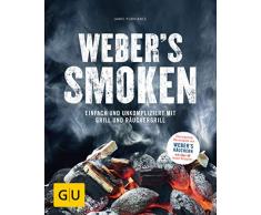 Webers Smoken: Einfach und unkompliziert mit Grill und Räuchergrill (GU Webers Grillen)