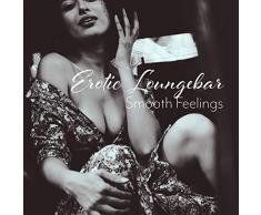 Erotic Loungebar Smooth Feelings