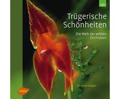 Trügerische Schönheiten: Die Welt der wilden Orchideen