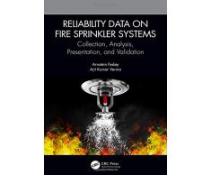 Reliability Data on Fire Sprinkler Systems: Collection, Analysis, Presentation, and Validation