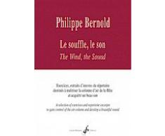 Philipp Bernold: Das weht, der Sound - Übungen, Extrakte D & # X153; Werke des Verzeichnis für erlernbar die Wassersäule Air der Flöte und Erwerben ein schönes Seine