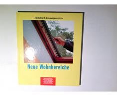 Handbuch des Heimwerkers - Neue Wohnbereiche