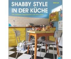 Shabby Chic erobert neue Wohnbereiche: Shabby Style in der KŸche fŸr die individuelle Vintage Einrichtung. Die schšnsten Inspirationen und Deko-Ideen und viele Shabby Chic Techniken fŸr Ihre KŸche. ( 29. September 2014 )