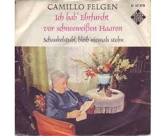 Camillo Felgen Ich hab Ehrfurcht vor schneeweißen Haaren / Schaukelstuhl, bleib niemals stehn