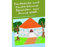 Parkbänke und Zauberbäume: Episoden aus Annis Welt
