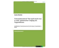 Unterrichtsentwurf Der April macht was er will! Spielerischer Umgang mit Teppichfliesen