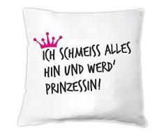 Kissen Ich schmeiss alles hin und wird` Prinzessin!, Zierkissen, Dekokissen, Geschenkidee, Geburtstag, beste Freundin, Weihnachten, Prinzessin