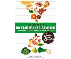 Die Ernährungs-Sanduhr: Wie man wirklich gesund abnimmt und länger jung bleibt - Der Nr. 1 Bestseller aus den Niederlanden