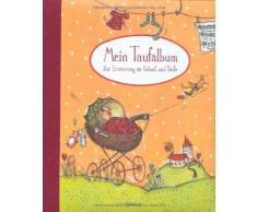 Mein Taufalbum: Zur Erinnerung an Geburt und Taufe