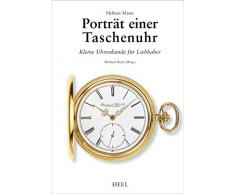 Porträt einer Taschenuhr: Kleine Uhrenkunde für Liebhaber
