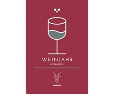 Weinjahr - Weinbuch: A5 Weinbuch | Wein Journal | Wein Notizbuch | Weinzubehör | Verkostungsheft | Weingeschenk | Geschenkbuch für Weinverkostung, ... Someliérs, Winzer, Weintrinker und Genießer