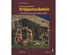 Stimmungsvolles Krippenzubehör. Detaillierte Anleitungen in Wort und Bild.