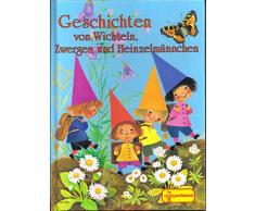Geschichten von Wichteln, Zwergen und Heinzelmännchen