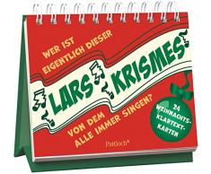 Wer ist eigentlich dieser Lars Krismes, von dem ständig alle singen?: 24 Weihnachts-Klartext-Karten