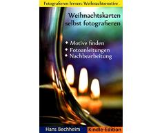 Weihnachtskarten selbst fotografieren: Motive finden, Fotoanleitungen, Nachbearbeitung: Fotografieren lernen: Weihnachtsmotive