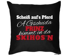 Deko/Fun-Kissen mit Füllung lustige Skifahrer- Sprüche: Scheiß aufs Pferd A Gscheida Prinz kimmt in da Skihos´n