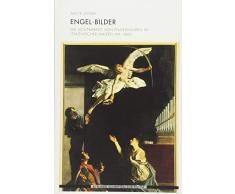 Engel-Bilder: Die Sichtbarkeit von Engelfiguren in italienischer Malerei um 1600 (Berliner Schriften zur Kunst)