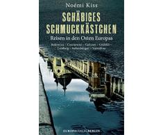 Schäbiges Schmuckkästchen: Reisen in den Osten Europas Bukowina - Czernowitz - Galizien - Gödöllo - Lemberg - Siebenbürgen - Vojvodina